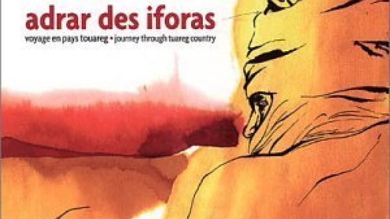 Adrar des iforas: voyage en pays toureg
