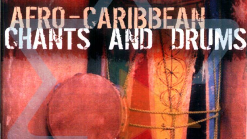 Afro-caribbean chants and drums