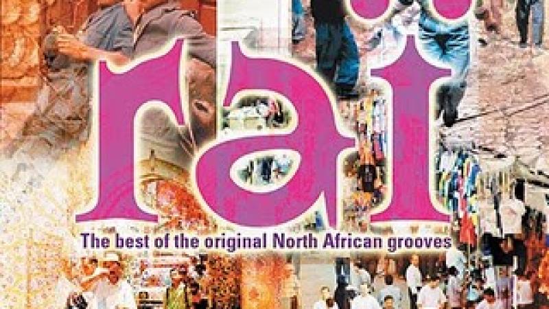 Raï. The best of the original North African grooves