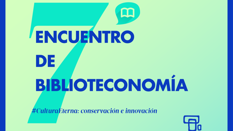 VII Encuentro de Biblioteconomía y Documentación: Conservación e innovación