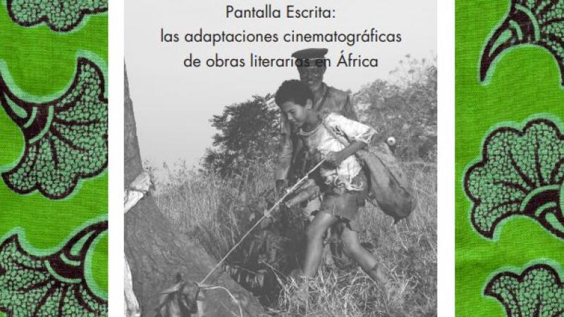 Cuaderno nº5. Cine y literatura. Pantalla escrita: las adaptaciones cinematográficas de obras literarias en África