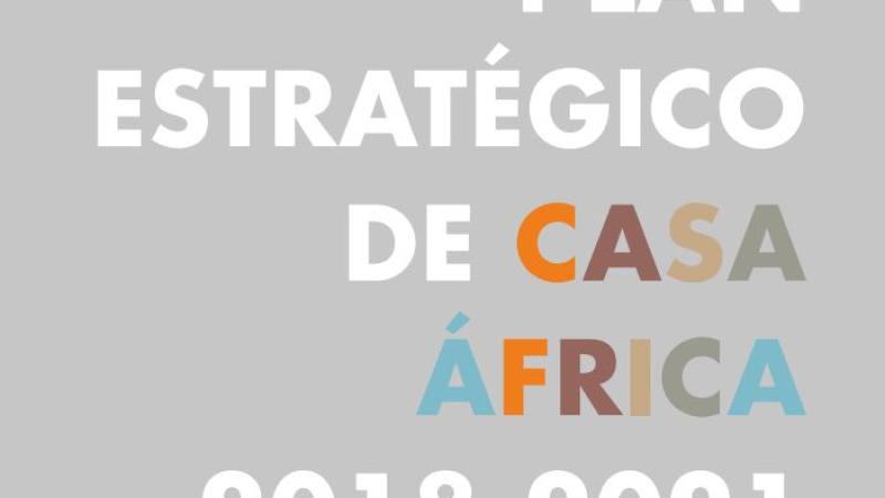 Plan Estratégico Casa África 2018 - 2021