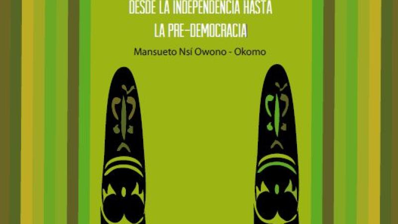 El proceso político de Guinea Ecuatorial, desde la independencia hasta la pre-democracia