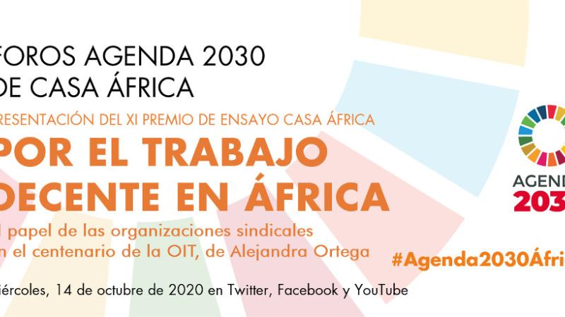 Foros #Agenda2030 #ODS8: Trabajo decente y sindicalismo en África, a cargo de Alejandra Ortega Fuentes