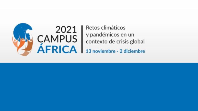 CampusÁFRICA 2021 | Retos climáticos y pandémicos en un contexto de crisis global