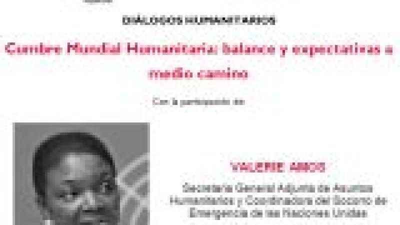 Dialogos Humanitarios con Valerie Amos