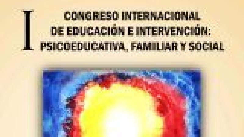 I Congreso Internacional de Educación e Intervención: Psicoeducativa, Familiar y Social