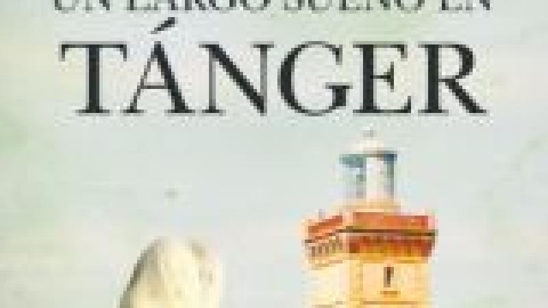 Presentación del libro "Un largo sueño en Tánger", de Antonio Lozano