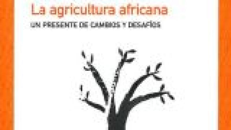 Presentación de la publicación: La agricultura africana. Un presente de cambios y desafíos