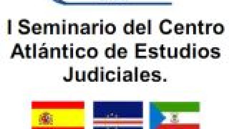 I Seminario del Centro Atlántico de Estudios Judiciales