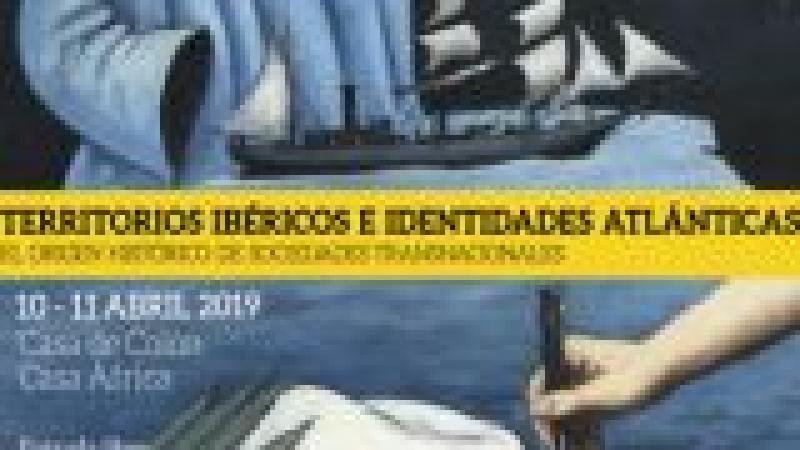 Seminario internacional "Territorios ibéricos e identidades atlánticas: El origen histórico de sociedades transnacionales"