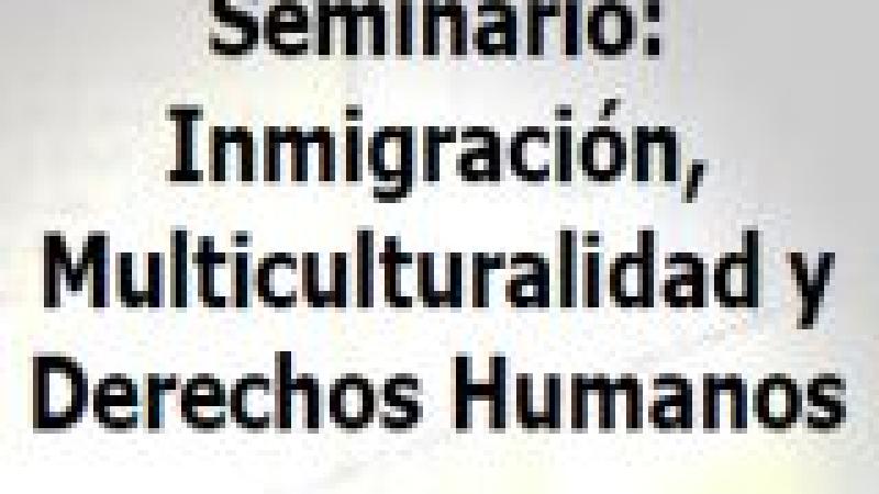 Seminario 'Inmigración, Multiculturalidad y Derechos Humanos'