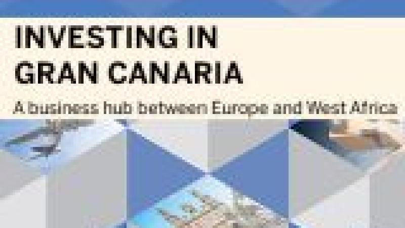 Investing in Gran Canaria. A business hub between Europe and West Africa