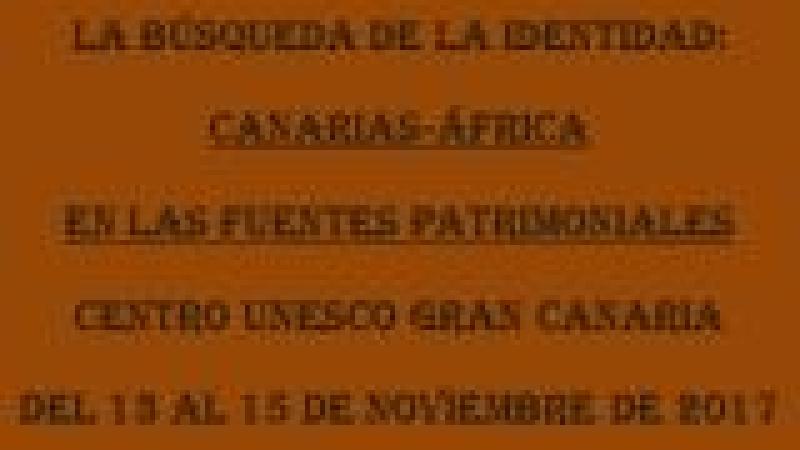 I Seminario Internacional "La búsqueda de la identidad: Canarias-África en las fuentes patrimoniales"