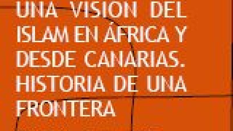 II Seminario 'Una visión del Islam en África y desde Canarias. Historia de una frontera'
