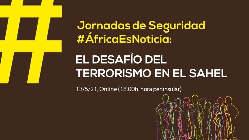 Ciclo #ÁfricaEsNoticia | Conferencia 2: Terrorismo en el Sahel