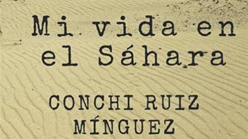 Presentación del libro «Mi vida en el Sáhara», de Conchi Ruiz Mínguez
