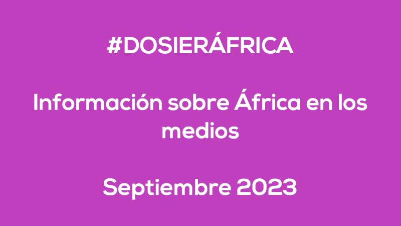 #ÁfricaEsNoticia | Dosier diario | Septiembre 2023