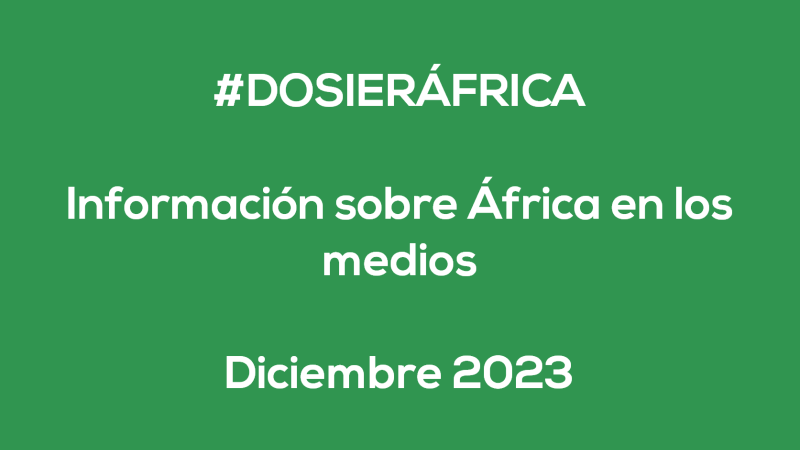 #ÁfricaEsNoticia | Dosier diario | Diciembre 2023