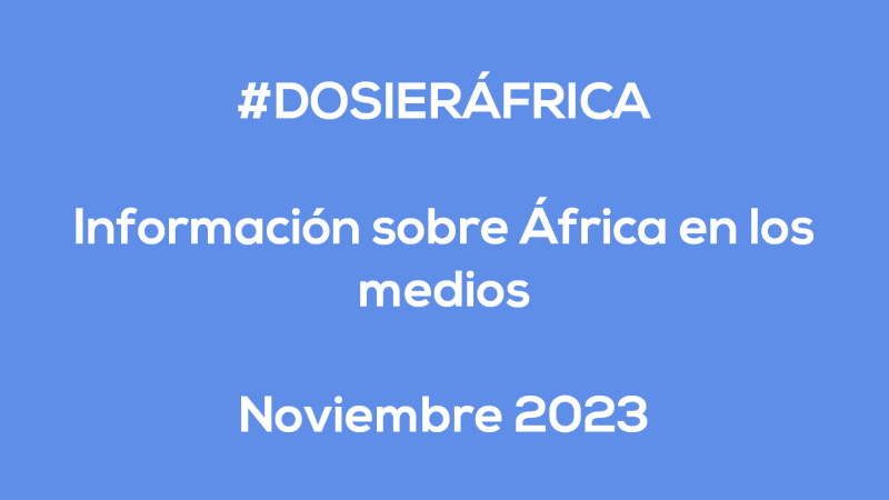 #ÁfricaEsNoticia | Dosier diario | Noviembre 2023