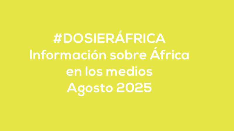 #ÁfricaEsNoticia | Dosier diario | Agosto 2025