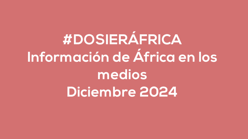 #ÁfricaEsNoticia | Dosier diario | Diciembre 2024