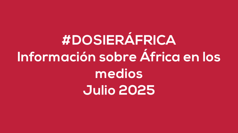 #ÁfricaEsNoticia | Dosier diario | Julio 2025