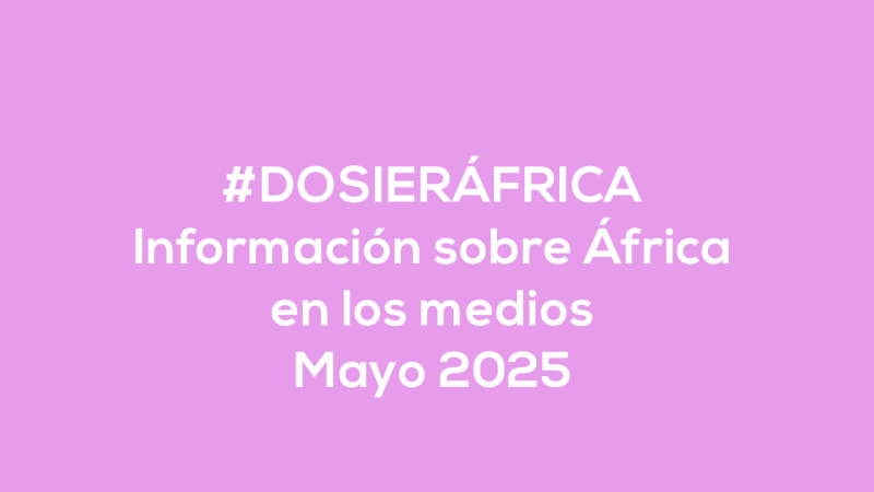 #ÁfricaEsNoticia | Dosier diario | Mayo 2025