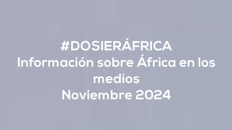 #ÁfricaEsNoticia | Dosier diario | Noviembre 2024