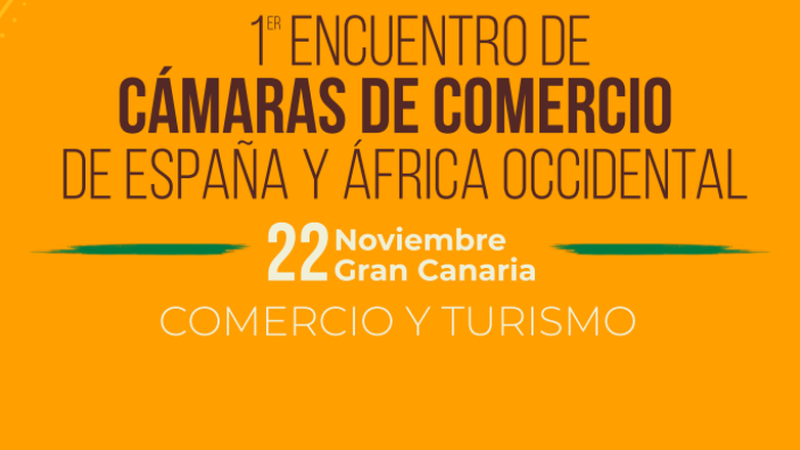 Casa África, presente en el I Encuentro de Cámaras de Comercio de España y de África Occidental